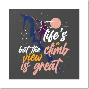 Life is a Climb But the View is Great Quote Posters and Art